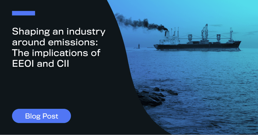 Shaping an Industry Around Emissions: The Implications of EEXI and CII