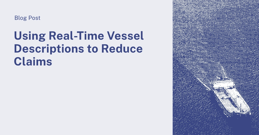 Using Real-Time Vessel Descriptions To Reduce Claims
