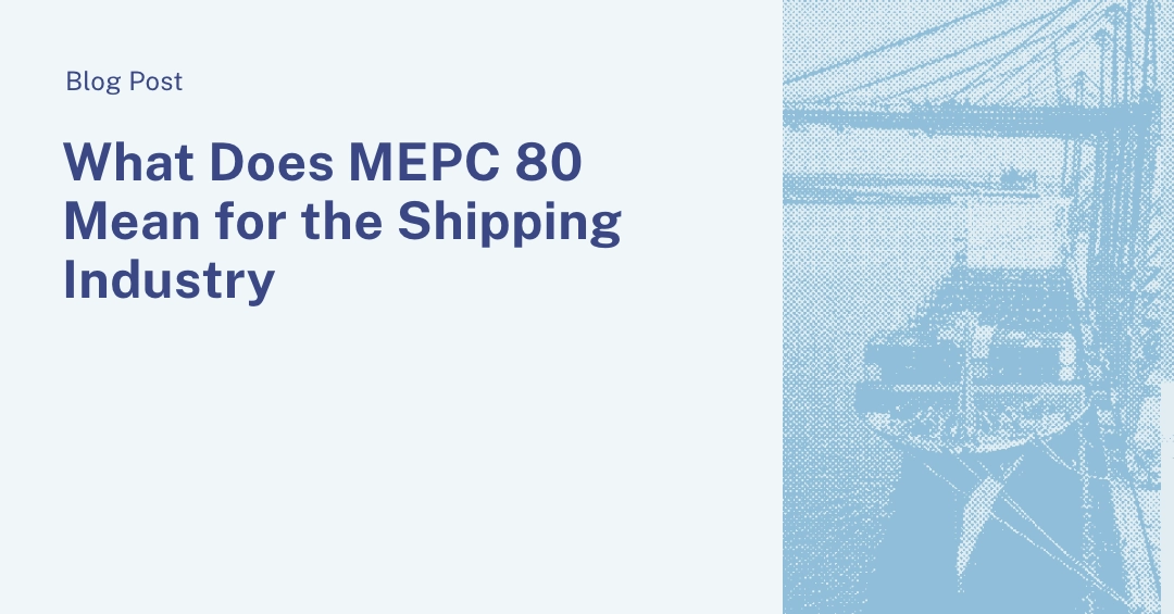 What Does MEPC 80 Mean for the Shipping Industry?