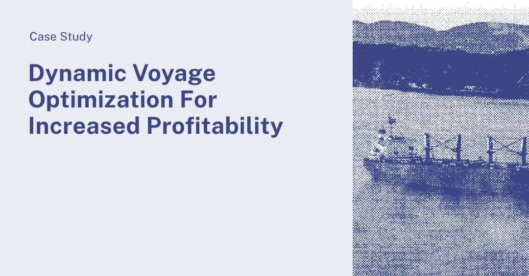 Increased Voyage Profitability and Sustainability Through Dynamic Voyage Optimization